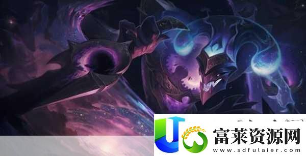 lol暗星皮膚有哪些-玩家必知的熱門(mén)話題軟件教程玩法